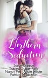 Northern Seduction - Susan Johnson ; Tracey Cramer-Kelly ; Nancy Pirri ; Angie Wilder ; Patricia M. Jackson - 9781393273196