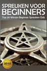 Spreuken voor beginners: Top 30 Wiccan Beginner spreuken gids - The Blokehead - 9781393278719