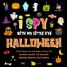 I Spy With My Little Eye - Halloween. A Fun Search and Find Game for Kids 2-4! Colorful Alphabet A-Z Halloween Guessing Game for Little Children. - Pamparam Kids Books - 9781393289845