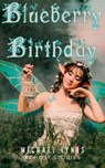 Blueberry Birthday - Michael Lynes - 9781393295747