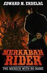 Merkabah Rider: The Mensch With No Name - Edward M. Erdelac - 9781393299929