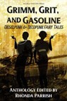 Grimm, Grit, and Gasoline - Amanda C. Davis ; Blake Jessop ; Wendy Nikel ; Sara Cleto ; A.A. Medina ; Zannier Alejandra ; Lizz Donnelly ; Laura VanArendonk Baugh ; Jack Bates ; Juliet Harper ; Alena Van Arendonk ; Robert E. Vardeman ; Sarah Van Goethem ; Patrick Bollivar ; Brian Tre - 9781393303954