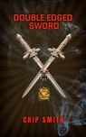 Double Edged Sword - Chip Smith - 9781393309536
