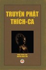 Truyện Phật Thích-ca - Đoàn Trung Còn ; Nguyễn Minh Tiến - 9781393310266
