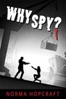 Why Spy? - Norma Hopcraft - 9781393319702