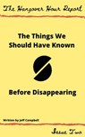 The Things We Should Have Known Before Disappearing - Jeff Campbell ; David Macpherson, Ed. - 9781393324799