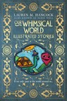 Our Whimsical World: Illustrated Stories - Lauren M. Hancock also known as Alice Well - 9781393327677
