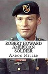 Robert Howard American Soldier - Aaron Miller - 9781393355540