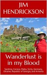 Wanderlust is in my Blood - Jim Hendrickson - 9781393363835