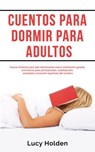 Cuentos Para Dormir Para Adultos - Lucy Holden - 9781393374435