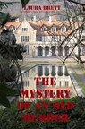 The Mystery Of An Old Murder - Laura Brett - 9781393387978