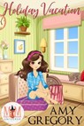 Holiday Vacation: Magic and Mayhem Universe - Amy Gregory - 9781393390657