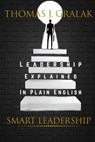 Smart Leadership - Leadership Explained in Plain English - Thomas John Gralak - 9781393393733