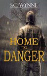 Home to Danger - S.C. Wynne - 9781393397250