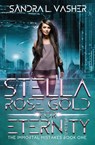 Stella Rose Gold for Eternity - Sandra L. Vasher - 9781393404644