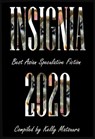 Insignia 2020 - Kelly Matsuura ; Celestine Trinidad ; Jo Wu ; Joyce Chng ; Juan Takai ; Keyan Bowes ; Mary Soon Lee ; Massimo Soumare ; Sayo Onoda ; Toshiya Kamei ; Tutu Dutta ; Vonnie Winslow Crist - 9781393408512