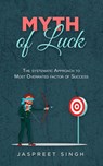 Myth Of Luck - jaspreet singh - 9781393427940