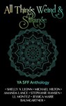 All Things Weird & Strange - Stephanie Hansen ; Jessica Marie Baumgartner ; Shelly X Leonn ; Michael Hilton ; Amanda Lance ; LL Montez - 9781393431138
