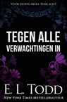 Tegen alle verwachtingen in - E. L. Todd - 9781393435839
