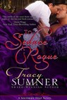 To Seduce A Rogue - tracy sumner - 9781393437581
