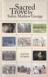 Sacred Trove - Subin Mathew George - 9781393456629