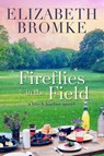 Fireflies in the Field - Elizabeth Bromke - 9781393458180