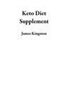 Keto Diet Supplement - James Kingston - 9781393494133