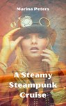 A Steamy Steampunk Cruise - Marina Peters - 9781393502418