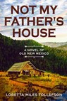 Not My Father's House - Loretta Miles Tollefson - 9781393529644