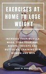 Exercises at Home to Lose Weight - Jessy M. Brown - 9781393530893