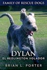 Dylan - El Bedlington Volador - Brian L. Porter - 9781393532507
