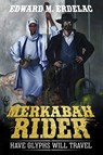 Merkabah Rider: Have Glyphs Will Travel - Edward M. Erdelac - 9781393539124