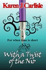 With a Twist of the Nib - Karen J. Carlisle - 9781393540571