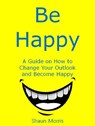Be Happy - Shaun K. Morris - 9781393597834