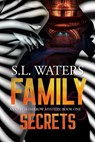 Family Secrets - S.L. Waters - 9781393615217