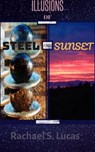 Illusions Of Steel And Sunset - Rachael S Lucas - 9781393615903