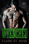 Wrenched (Book 2) - Claire St. Rose - 9781393624394
