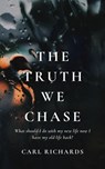 The Truth We Chase - Carl Richards - 9781393624615