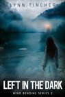 Left in the Dark - Lynn Tincher - 9781393631668