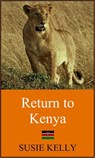 Return to Kenya - SUSIE KELLY - 9781393639237