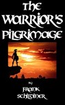 The Warrior's Pilgrimage - Frank Schildiner - 9781393644439