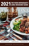 2021 Barcelona Restaurants - Andrew Delaplaine - 9781393649731
