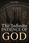 The (Almost) Infinite Patience of God - James Kifer - 9781393668893