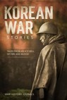 Korean War Stories: Tales from an Icy Hell of Fire and Blood - War History Journals - 9781393679646