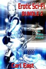 Erotic Sci-Fi Bundle 2 - Carl East - 9781393687665
