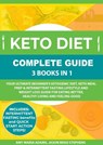 Keto Diet Complete Guide: 3 Books in 1: Your Ultimate Beginner's Ketogenic Diet, Keto Meal Prep & Intermittent Fasting Lifestyle and Weight Loss Guide for Eating Better,Healthy Living and Feeling Good - AMY MARIA ADAMS ; JASON BRAD STEPHENS - 9781393688709