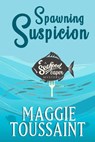 Spawning Suspicion - Maggie Toussaint - 9781393727125