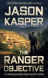 The Ranger Objective - Jason Kasper - 9781393749516