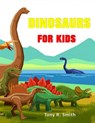 Dinosaurs for Kids - Tony R. Smith - 9781393759850