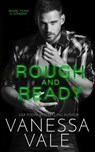 Rough and Ready - Vanessa Vale - 9781393767008